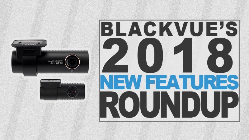 blackvue-dash-cam-new-features-of-2018