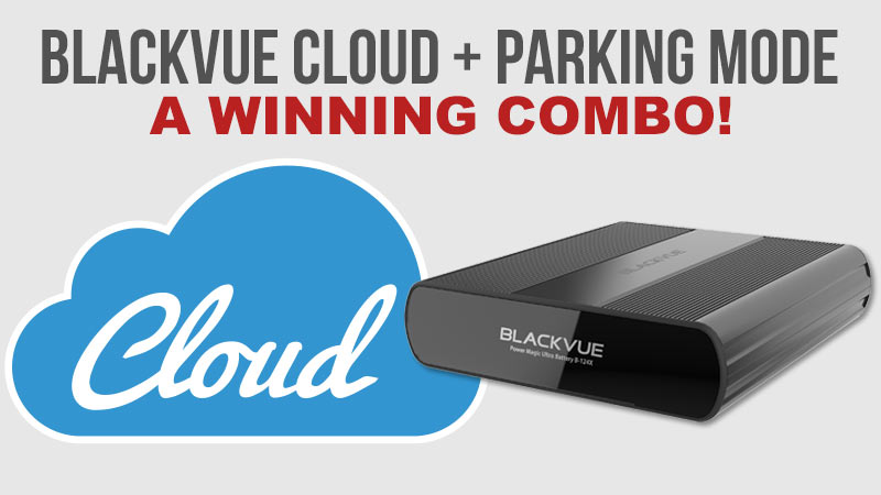 BlackVue Cloud and Parking Mode